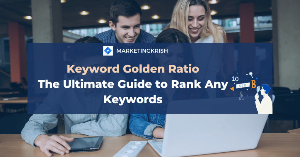 Keyword Golden Ratio: The Ultimate  Guide to Rank Any Keywords