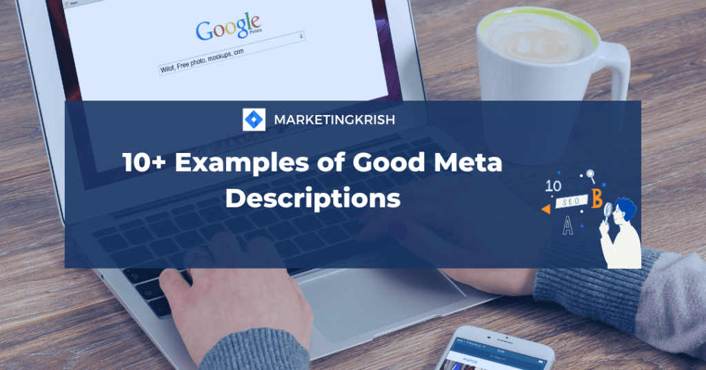 Descriptions That Work: 10+ Examples of Good Meta Descriptions
