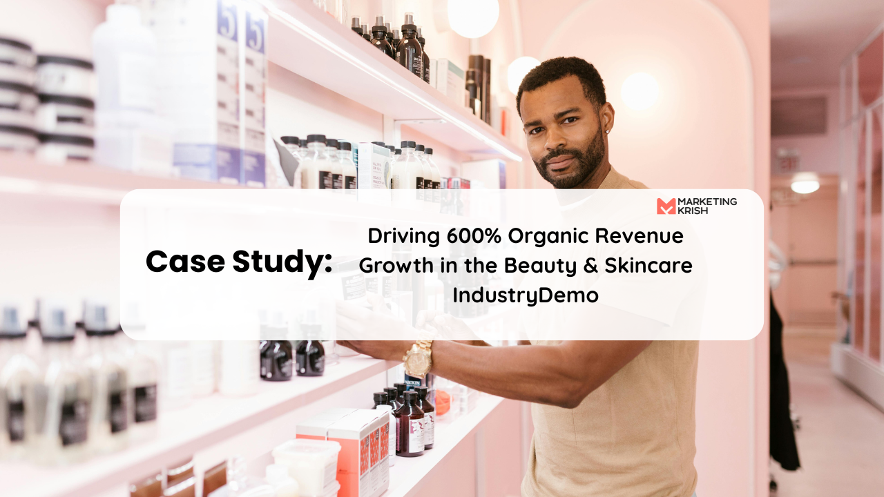 Learn how a leading skincare brand achieved 600% growth in organic revenue with a targeted SEO strategy